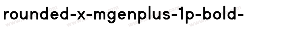 rounded-x-mgenplus-1p-bold字体转换