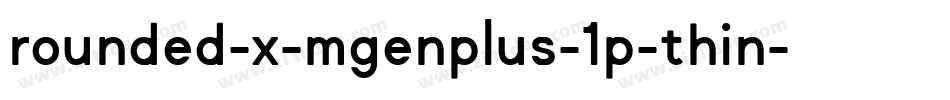 rounded-x-mgenplus-1p-thin字体转换