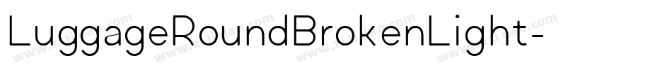 LuggageRoundBrokenLight字体转换