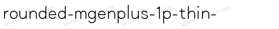 rounded-mgenplus-1p-thin字体转换