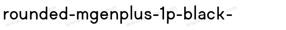 rounded-mgenplus-1p-black字体转换