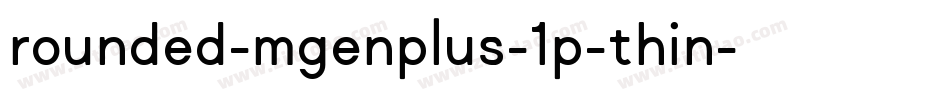 rounded-mgenplus-1p-thin字体转换