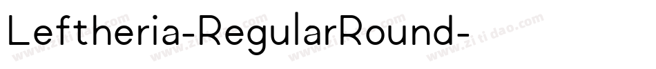 Leftheria-RegularRound字体转换 Leftheria-RegularRound字体转换