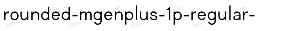rounded-mgenplus-1p-regular字体转换