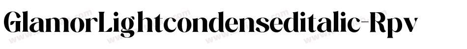 GlamorLightcondenseditalic-RpvaM字体转换