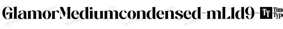 GlamorMediumcondensed-mL1d9字体转换