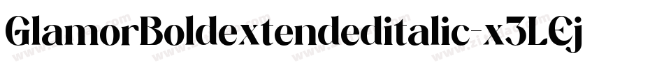 GlamorBoldextendeditalic-x3LEj字体转换
