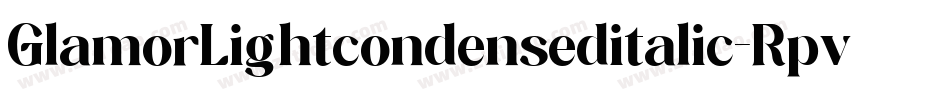 GlamorLightcondenseditalic-RpvaM字体转换
