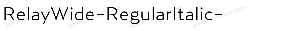 RelayWide-RegularItalic字体转换