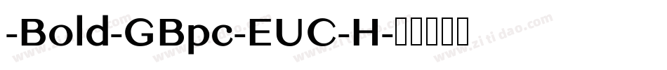 -Bold-GBpc-EUC-H字体转换