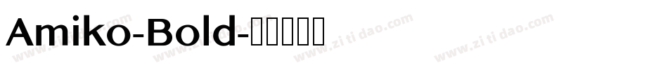 Amiko-Bold字体转换