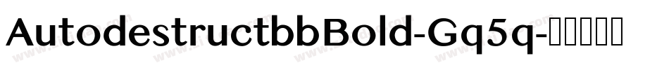 AutodestructbbBold-Gq5q字体转换