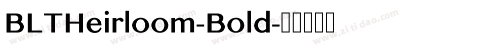 BLTHeirloom-Bold字体转换