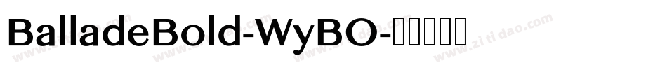 BalladeBold-WyBO字体转换