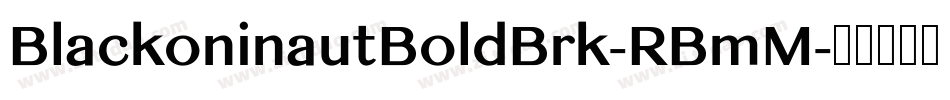 BlackoninautBoldBrk-RBmM字体转换