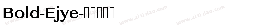 Bold-Ejye字体转换