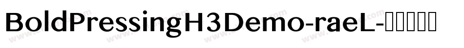 BoldPressingH3Demo-raeL字体转换