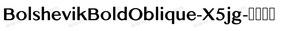 BolshevikBoldOblique-X5jg字体转换