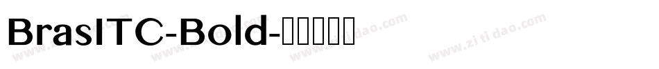 BrasITC-Bold字体转换