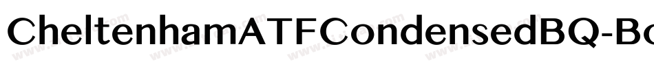 CheltenhamATFCondensedBQ-Bold字体转换
