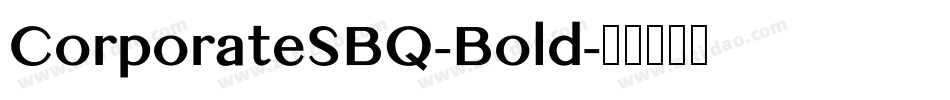 CorporateSBQ-Bold字体转换