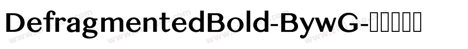 DefragmentedBold-BywG字体转换