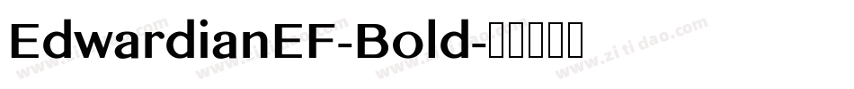 EdwardianEF-Bold字体转换 EdwardianEF-Bold字体转换