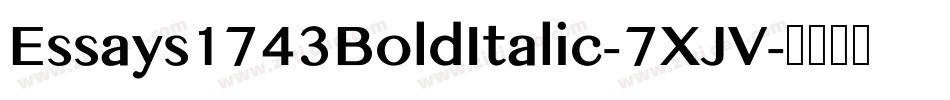 Essays1743BoldItalic-7XJV字体转换