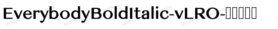 EverybodyBoldItalic-vLRO字体转换