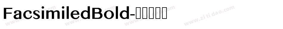 FacsimiledBold字体转换