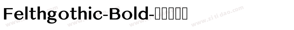 Felthgothic-Bold字体转换