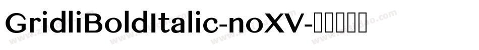 GridliBoldItalic-noXV字体转换
