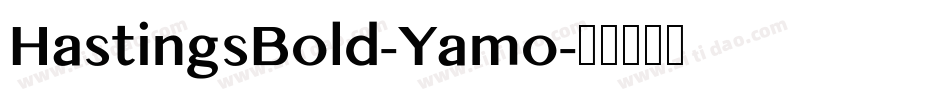 HastingsBold-Yamo字体转换