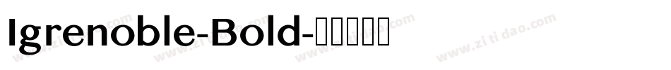 Igrenoble-Bold字体转换