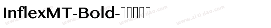 InflexMT-Bold字体转换