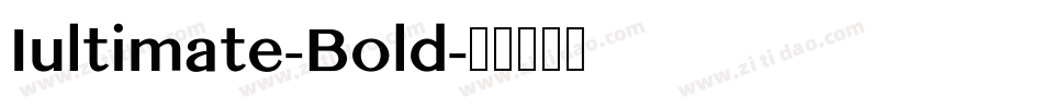 Iultimate-Bold字体转换