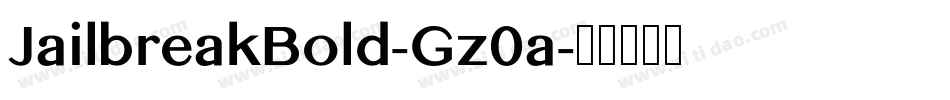 JailbreakBold-Gz0a字体转换