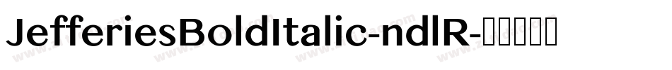 JefferiesBoldItalic-ndlR字体转换