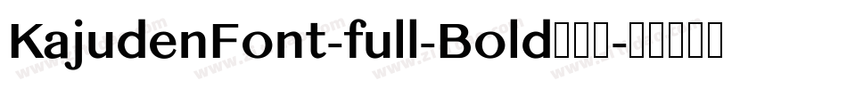 KajudenFont-full-Bold转换器字体转换