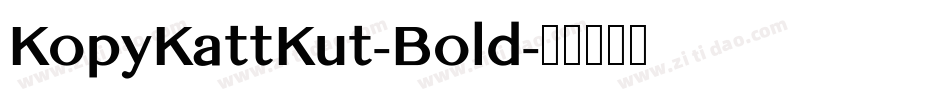 KopyKattKut-Bold字体转换