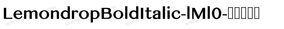 LemondropBoldItalic-lMl0字体转换