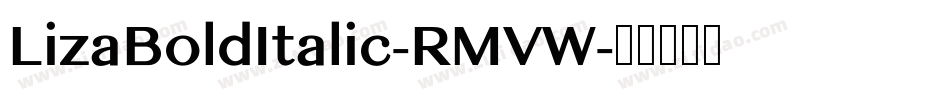 LizaBoldItalic-RMVW字体转换