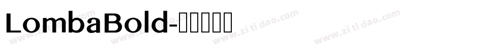 LombaBold字体转换