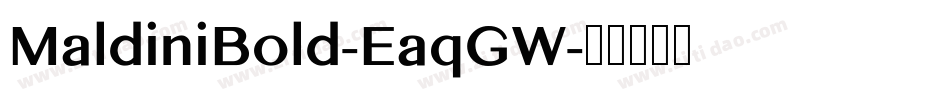 MaldiniBold-EaqGW字体转换