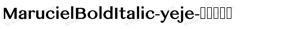 MarucielBoldItalic-yeje字体转换