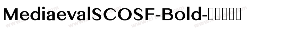 MediaevalSCOSF-Bold字体转换