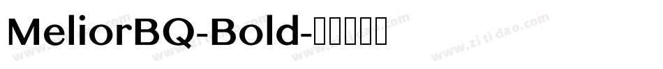 MeliorBQ-Bold字体转换