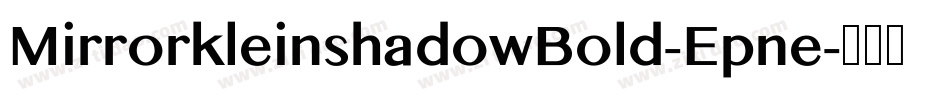 MirrorkleinshadowBold-Epne字体转换