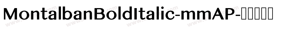 MontalbanBoldItalic-mmAP字体转换
