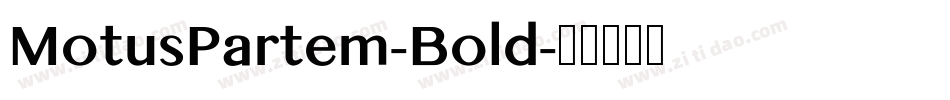 MotusPartem-Bold字体转换